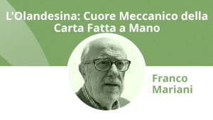 L'Olandesina: Cuore Meccanico della Carta Fatta a Mano